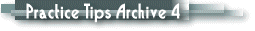 Practice Tips Archive 4