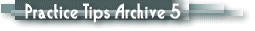 Practice Tips Archive 5